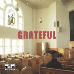 ดาวน์โหลดและฟังเพลง Grateful (Explicit) พร้อมเนื้อเพลงจาก Justin Lucas