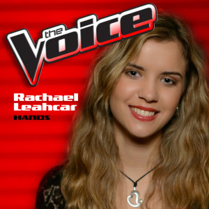 ดาวน์โหลดและฟังเพลง Hands (The Voice Performance) พร้อมเนื้อเพลงจาก Rachael Leahcar