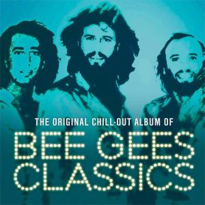 Various Artists的專輯Bee Gees Classics (The Original Chill Out Album)