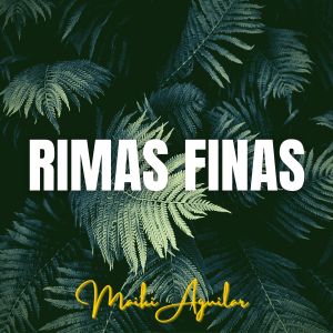 Listen to Rimas Finas (Explicit) song with lyrics from Maiki aguilar