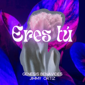Album Eres Tu from Genesis Benavides
