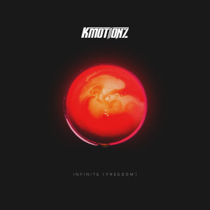 Album Infinite (Freedom) oleh K Motionz