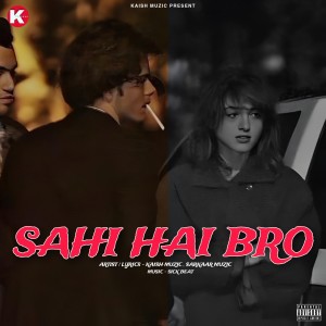 Sahi Hai Bro dari Kaish Muzic