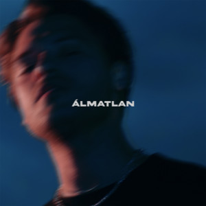Listen to Álmatlan (From "Átjáróház") song with lyrics from Miller David