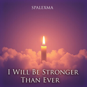 Album I Will Be Stronger Than Ever from Spalexma