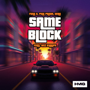 收聽Funk D的Same Block (feat. Wiz Khalifa) (Explicit)歌詞歌曲