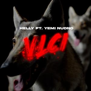 ดาวน์โหลดและฟังเพลง Vlci (feat. Yemi Nudno) (Explicit) พร้อมเนื้อเพลงจาก HellY