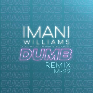 อัลบัม Dumb (M-22 Remix) ศิลปิน Imani Williams