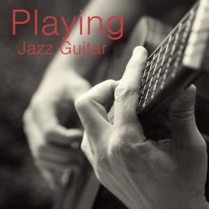 Relaxing Instrumental Players的專輯Playing the Jazz Guitar