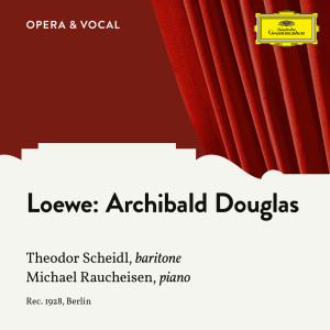 Theodor Scheidl的專輯Loewe: Archibald Douglas, Op. 128