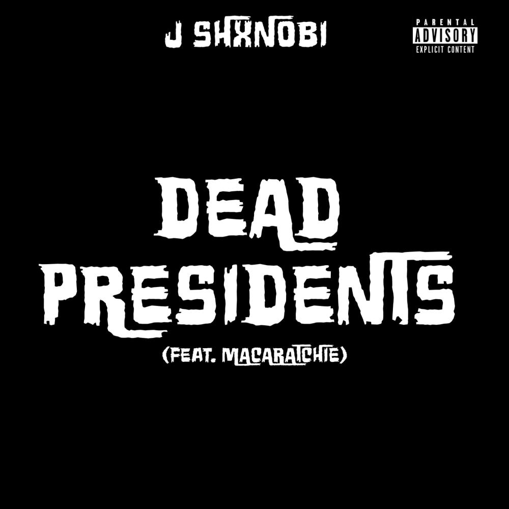 DEAD PRESIDENTS (feat. Macaratchie) (Explicit)