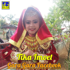 Album Gara Gara Facebook (House Mix Minang Cilik) oleh Tika Imoet