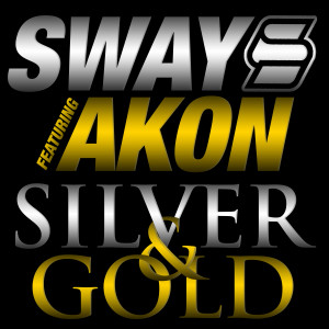 收听Sway的Silver & Gold (Radio Edit) (Explicit)歌词歌曲