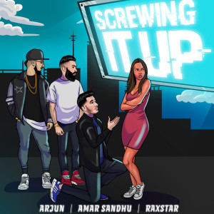 收聽Arjun的Screwing It Up歌詞歌曲