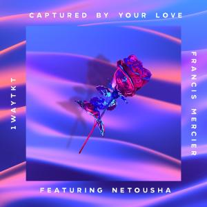 Netousha的專輯Captured by Your Love (feat. Netousha)