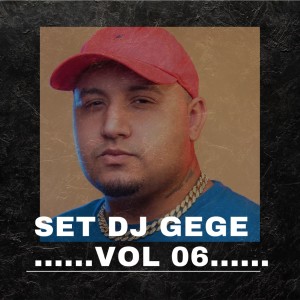 Album SET DJ GEGE VOL 06 (Explicit) from DJ Gege