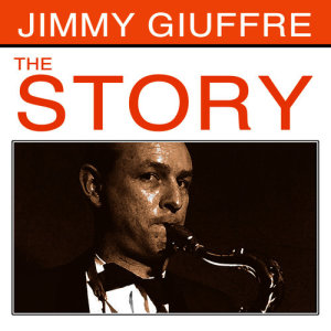 ดาวน์โหลดและฟังเพลง The Story พร้อมเนื้อเพลงจาก Jimmy Giuffre