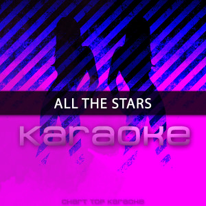 ดาวน์โหลดและฟังเพลง All the Stars (Originally Performed by Kendrick Lamar & Sza) พร้อมเนื้อเพลงจาก Chart Topping Karaoke