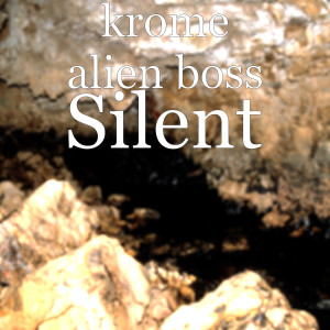 ดาวน์โหลดและฟังเพลง Silent พร้อมเนื้อเพลงจาก krome alien boss