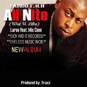 Album All Nite [Wut U Like] (feat. Mic Conn) from Laroo T.H.H.