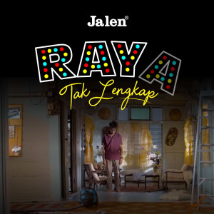 收聽Jalen的Raya Tak Lengkap歌詞歌曲