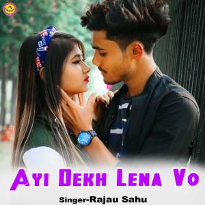 Album Ayi Dekh Lena Vo from Rajau Sahu