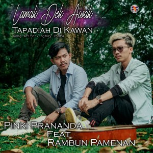 Dengarkan Lamak Dek Awak Tapadiah Dikawan lagu dari Pinki Prananda dengan lirik