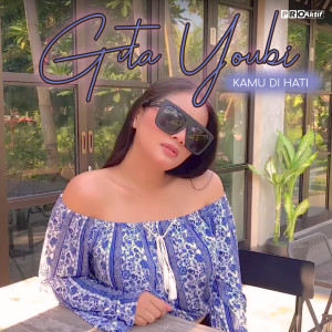 ดาวน์โหลดและฟังเพลง Kamu Di Hati พร้อมเนื้อเพลงจาก Gita Youbi