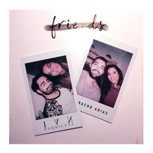 收聽Ian Rodriguez的Friends(feat. Nacho Arias)歌詞歌曲