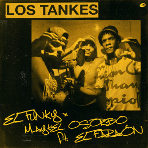 Listen to Los Tankes (Explicit) song with lyrics from El Funky