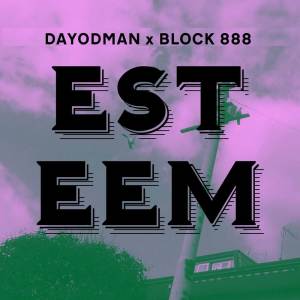 Listen to Esteem (feat. Block 888) song with lyrics from Dayodman