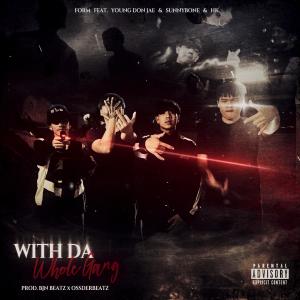 ดาวน์โหลดและฟังเพลง With da Whole gang(feat. Young Don Jae, SUNNYBONE & HK OFFICIAL) (Explicit) พร้อมเนื้อเพลงจาก Form