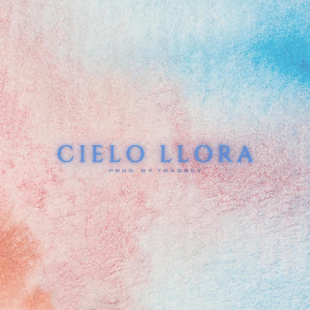 Cielo llora(feat. trabbey)