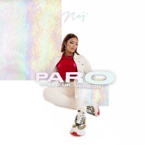Listen to Paro (Speed Up|Explicit) song with lyrics from Nej