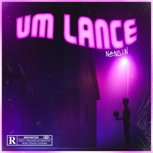 ดาวน์โหลดและฟังเพลง Um Lance (feat. prod.Haku) (Explicit) พร้อมเนื้อเพลงจาก Nandin