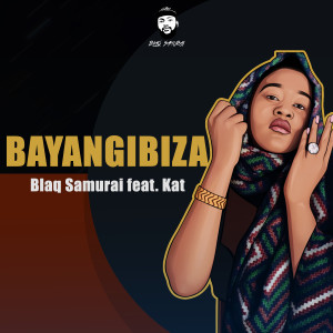 Album Bayangibiza from Blaq Samurai