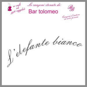 ดาวน์โหลดและฟังเพลง L’ elefante bianco พร้อมเนื้อเพลงจาก Bar tolomeo