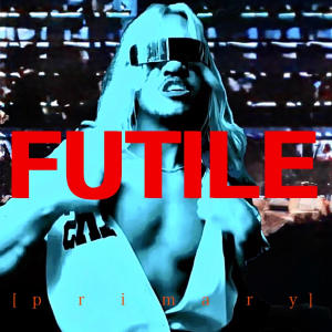 收聽Primary的Futile歌詞歌曲