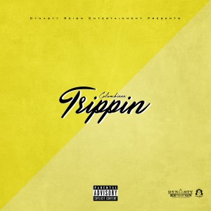 收聽Colombiana的Trippin (Explicit)歌詞歌曲