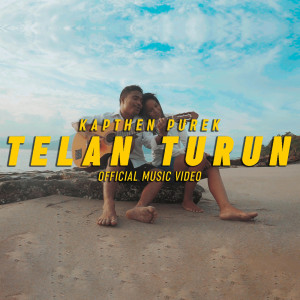 Listen to Telan Turun song with lyrics from Kapthenpurek