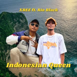 ดาวน์โหลดและฟังเพลง Indonesian Queen พร้อมเนื้อเพลงจาก Xbee