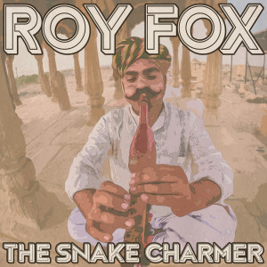 Roy Fox的專輯The Snake Charmer (Remastered 2014)