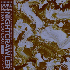 收聽Duke Dumont的Nightcrawler (Illyus & Barrientos Remix)歌詞歌曲