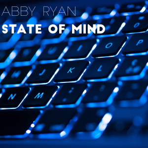 ดาวน์โหลดและฟังเพลง State of Mind พร้อมเนื้อเพลงจาก Abby Ryan