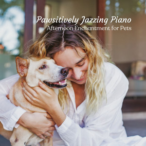 Classical Piano的专辑Pawsitively Jazzing Piano: Afternoon Enchantment for Pets