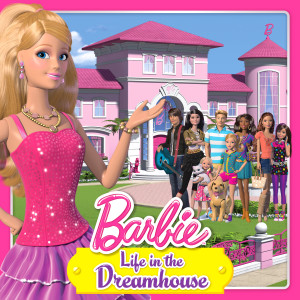 ดาวน์โหลดและฟังเพลง Life in the Dreamhouse (From the TV Series) พร้อมเนื้อเพลงจาก Barbie
