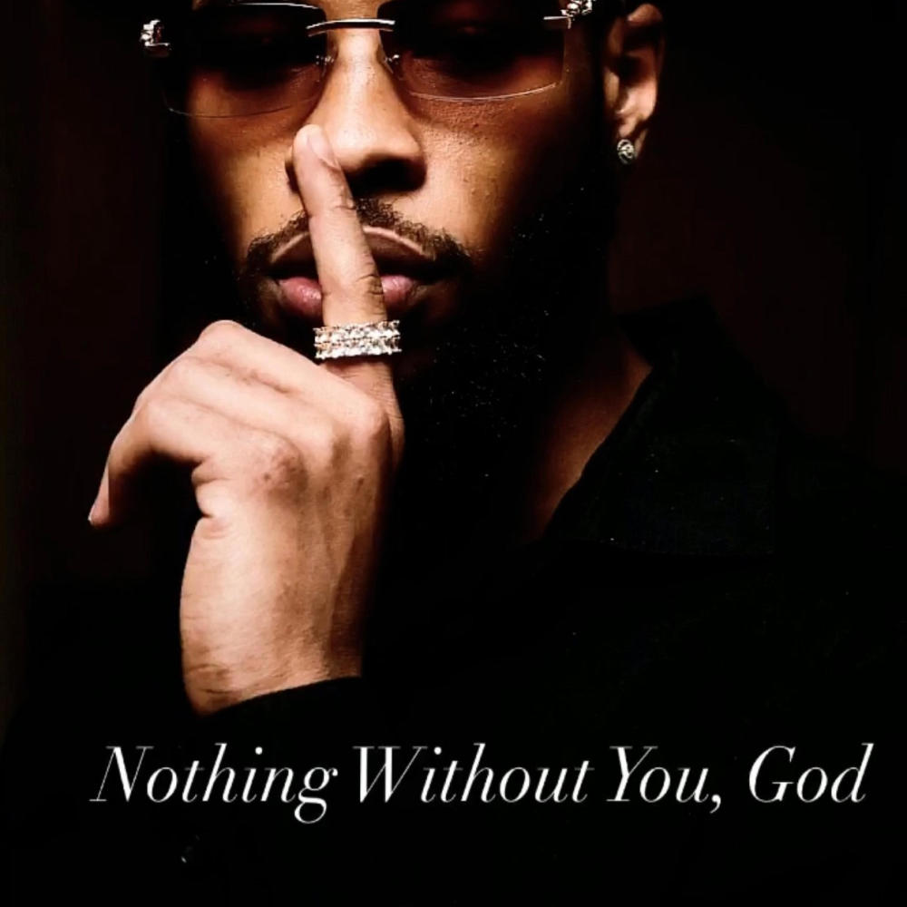 Nothing Without You, God