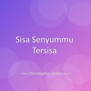 Christopher Jones的專輯Sisa Senyummu Tersisa