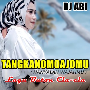 Listen to Tangkanomoajomu song with lyrics from DJ Abi