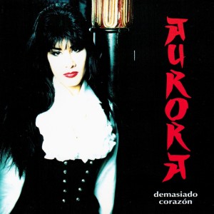 Aurora的专辑Demasiado Corazón